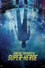 Ver Cómo me convertí en superhéroe pelicula completa online > Filmovimax