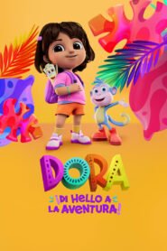 Ver Dora: ¡Di hello a la aventura! pelicula completa online > Filmovimax