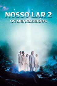 Ver Nosso Lar 2: Os Mensageiros pelicula completa online > Filmovimax