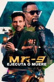 Ver MR-9: Ejecuta o muere pelicula completa online > Filmovimax
