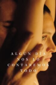 Ver Algún día nos lo contaremos todo pelicula completa online > Filmovimax