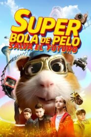 Ver Superbola de pelo salva el futuro pelicula completa online > Filmovimax