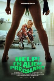 Ver Help, I’m Alien Pregnant pelicula completa online > Filmovimax
