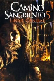 Ver Camino sangriento 5: Linaje caníbal pelicula completa online > Filmovimax