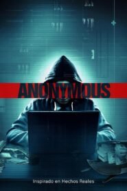 Ver Hacker: Todo el crimen tiene un inicio (Anonymous) online pelicula completa > Filmovimax