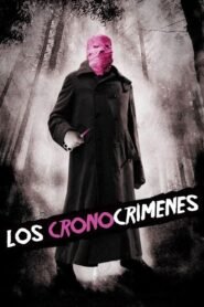 Ver Los cronocrímenes pelicula completa online > Filmovimax
