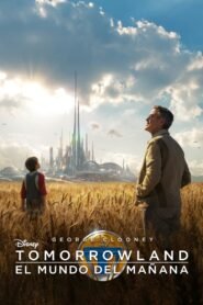 Ver Tomorrowland: El mundo del mañana pelicula online completa > Filmovimax