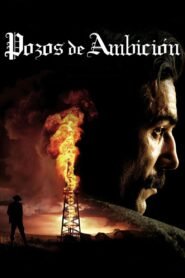 Ver Pozos de ambición pelicula online completa > Filmovimax
